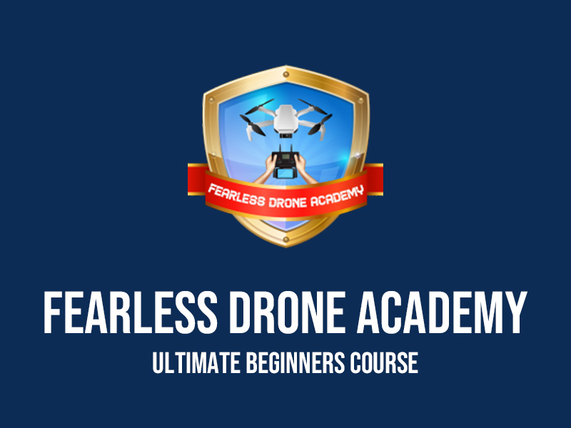 Fearless Drone Academy | Ultimate Beginners Course
